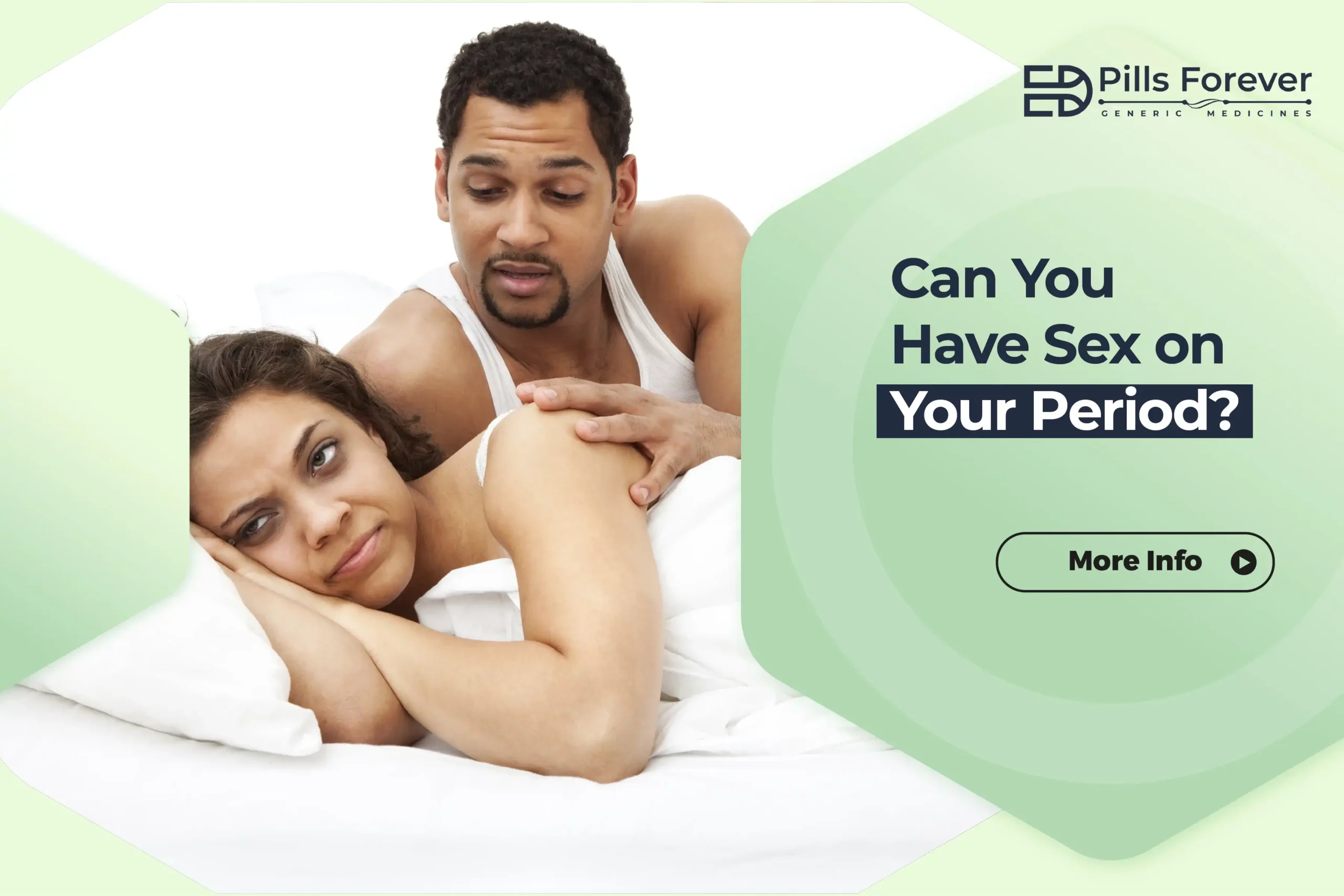 Couple in bed having a serious conversation, with text 'Can You Have Sex on Your Period?' by EdPills Forever – educational content on period sex safety.
