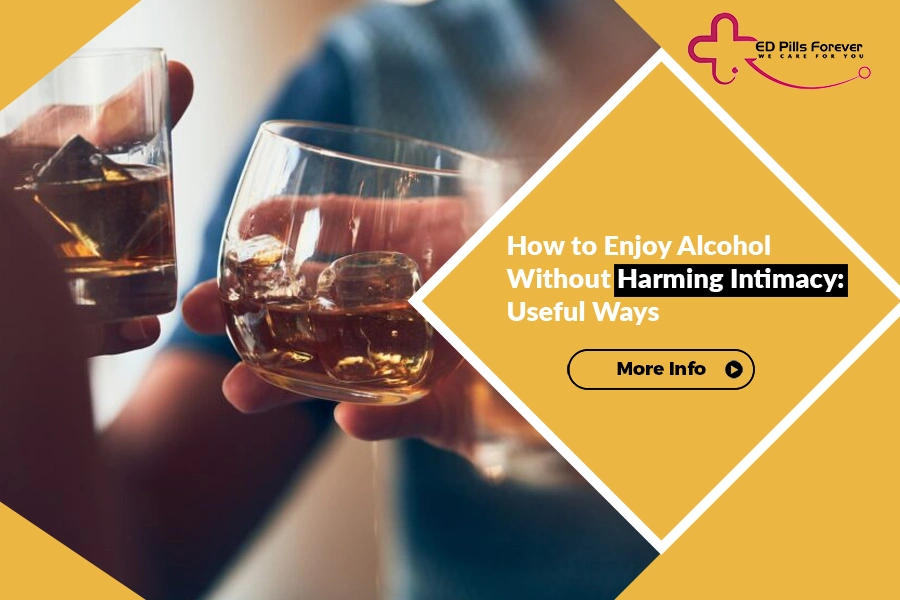 How to Enjoy Alcohol Without Harming Intimacy Useful Ways How to Enjoy Alcohol Without Harming Intimacy Useful Ways