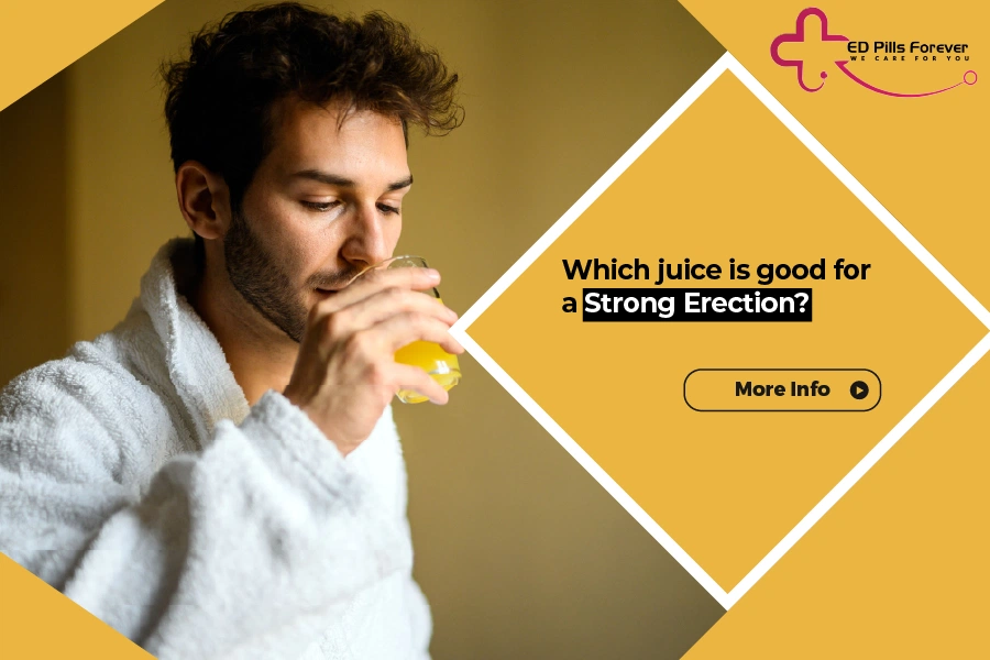Which juice is good for a strong erection