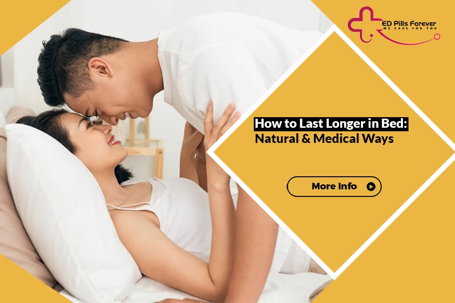 natural and medical ways to last longer in bed