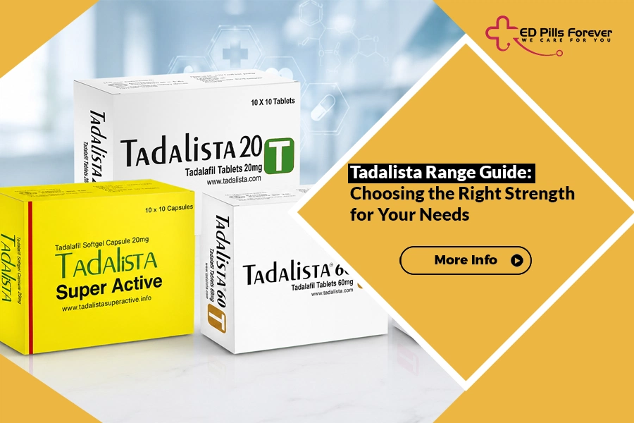 Tadalista Range Guide: Choosing the Right Strength for Your Needs