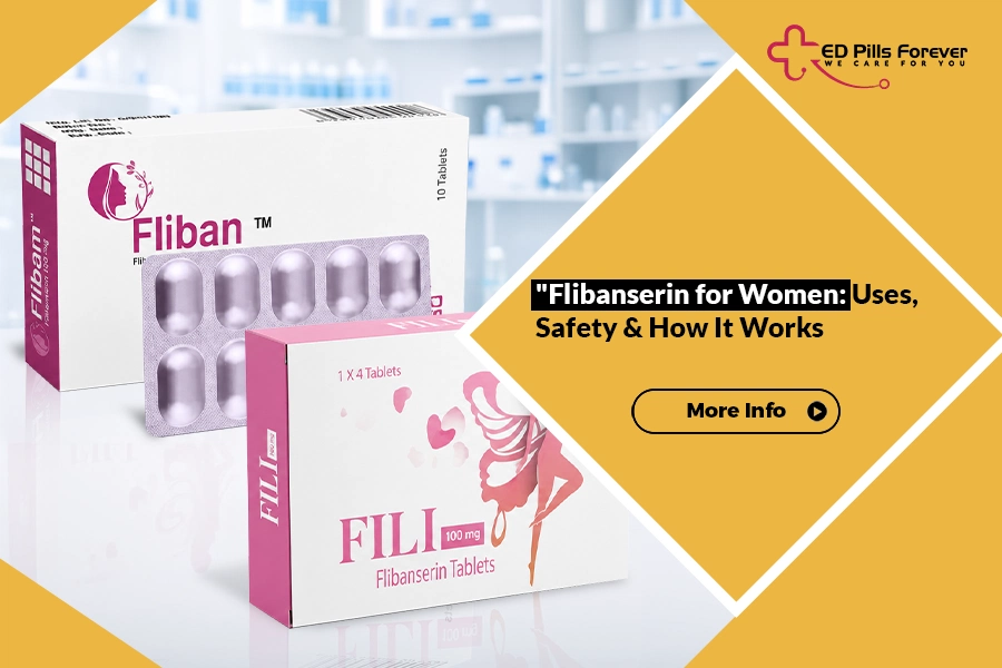 Flibanserin for women — Fliban and FILI 100mg flibanserin tablets used for treating low sexual desire (HSDD) in women