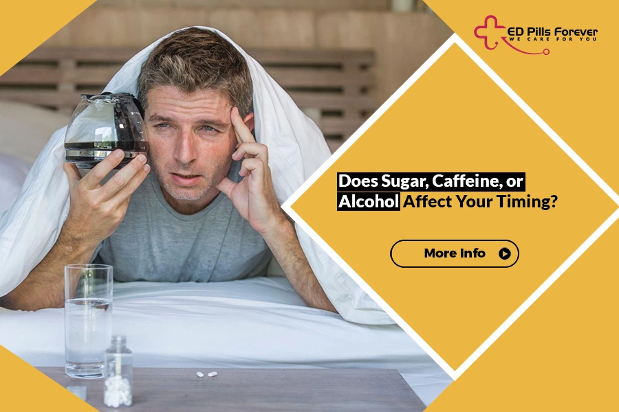 Sugar Caffeine Alcohol affect your timing.