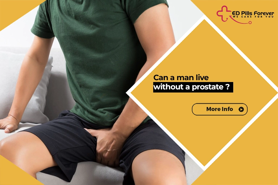 Can a man live without a prostate